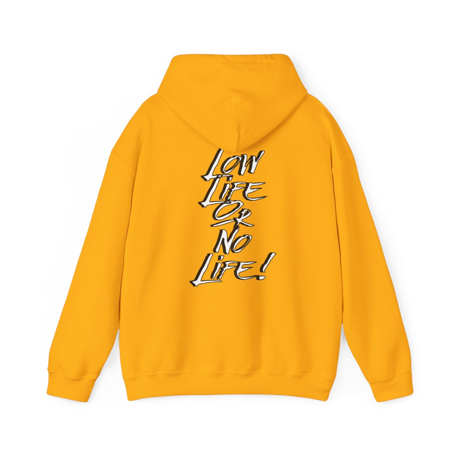 Low Life Or No Life Hoodie