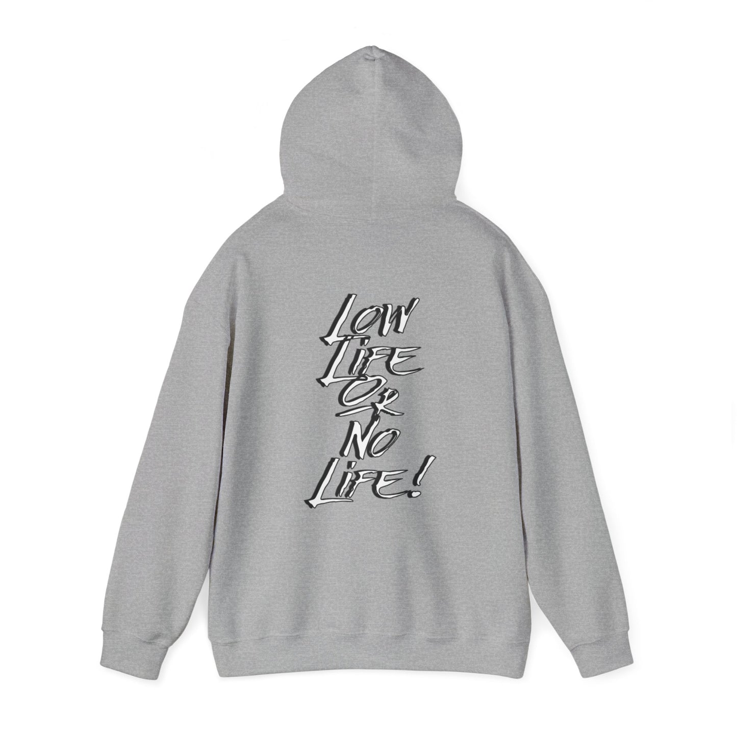 Low Life Or No Life Hoodie