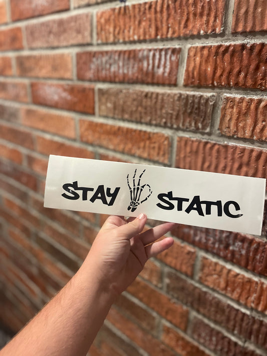 Stay Static Sticker